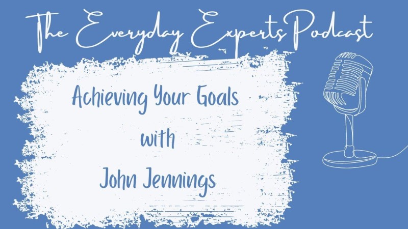 Achieving Your Goals [Podcast]